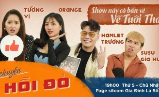 Hồi Đó – talkshow gợi nhớ về những kỉ niệm của lứa 8X