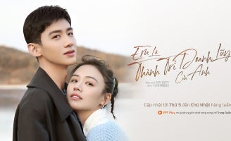 Khán giả sốt với bộ đôi chính trong Em Là Thành Trì Doanh Lũy Của Anh