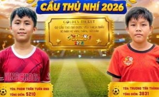 Lộ diện hai chủ nhân đầu tiên giành tấm vé vàng vào nhà chung “Cầu thủ nhí - Thế hệ tương lai 2026”