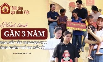 Mái ấm gia đình Việt: Hành trình gần 3 năm trao gửi yêu thương cho hàng ngàn trẻ em mồ côi 