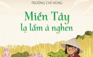 'Miền Tây lạ lắm à nghen' - sách về ngôn ngữ Nam bộ